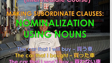 Lesson 43 – Nominalization - Noun-Based Subordinate Clauses
