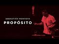 Propósito - Sebastian Montoya