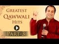 Greatest qawwali hits songs  part 3  rahat fateh ali khan  sabri brothers