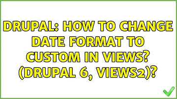 Drupal: How to change date format to custom in Views? (drupal 6, views2)?