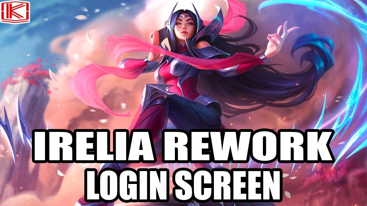 IRELIA REWORK LOGIN SCREEN - League of Legends