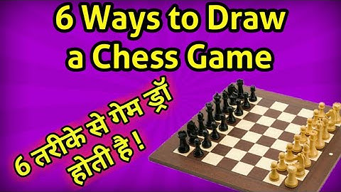 Six ways you can Draw a chess game | chess draw rules