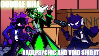 || Hello My Friends || Friday Night Funkin Double Kill But Radi,Psychic And Void Sing It