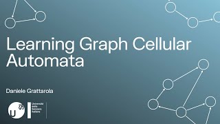 Learning Graph Cellular Automata | Daniele Grattarola