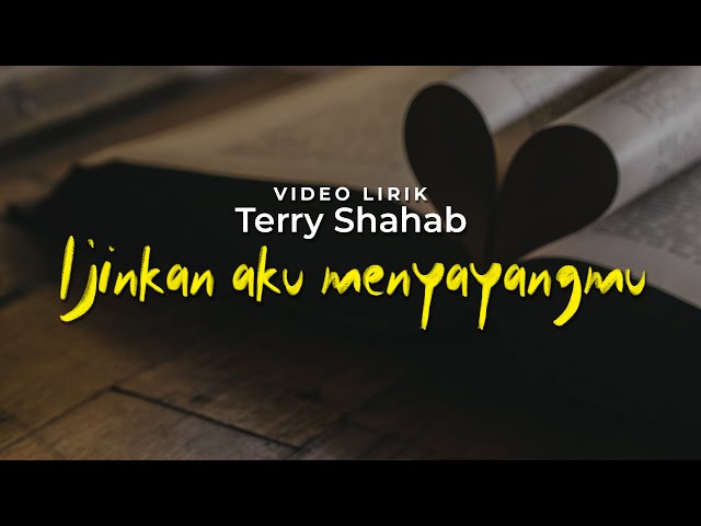 Ijinkan Aku Menyayangmu 🎵 Terry Shahab [ Lirik Video ] class=