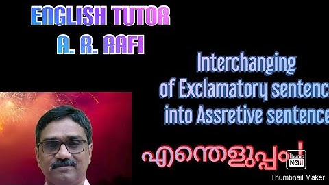Interchanging of Exclamatory sentence into Assertive sentence