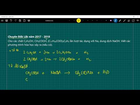 Video Chuyên Đắk Lắk 2017 - 2018 | Cho các chất C2H5OH, CH3COOH, (C17H35COO)3C3H5 lần lượt tác dụng với Na - youtube