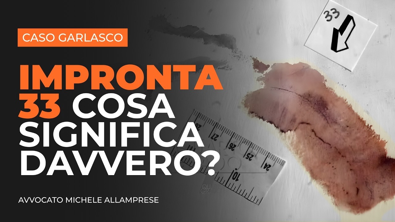 Caso Garlasco: Impronta 33, perché è davvero importante? | Avv. Michele Allamprese