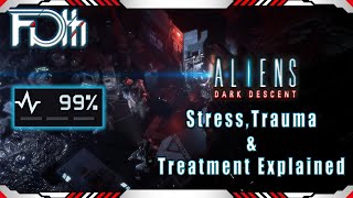 Stress, Trauma & Treatment Explained Aliens Dark Descent