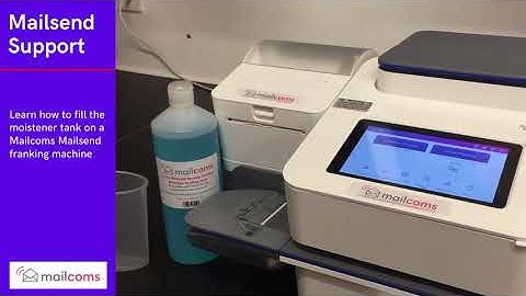 How to fill the moistener tank on a Mailcoms Mailsend Franking Machine