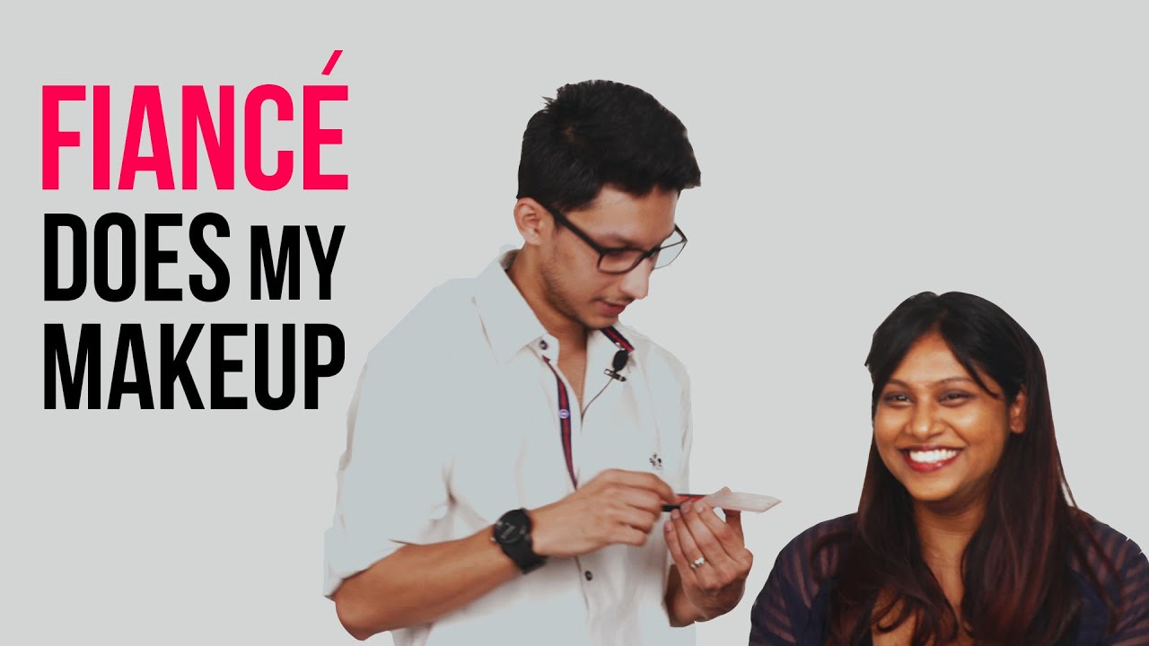 Fiancé Does My Makeup!