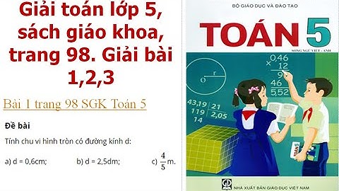 Toán lớp 5 trang 98 bài 1 2 3 năm 2024