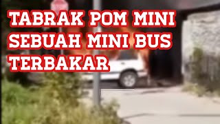 SJTV | Mini Bus Terbakar, Usai Tabrak Pom Mini