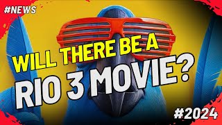 Will There Be A Rio 3 Movie? Rio 3 Release Date! 2024 Movie News!!