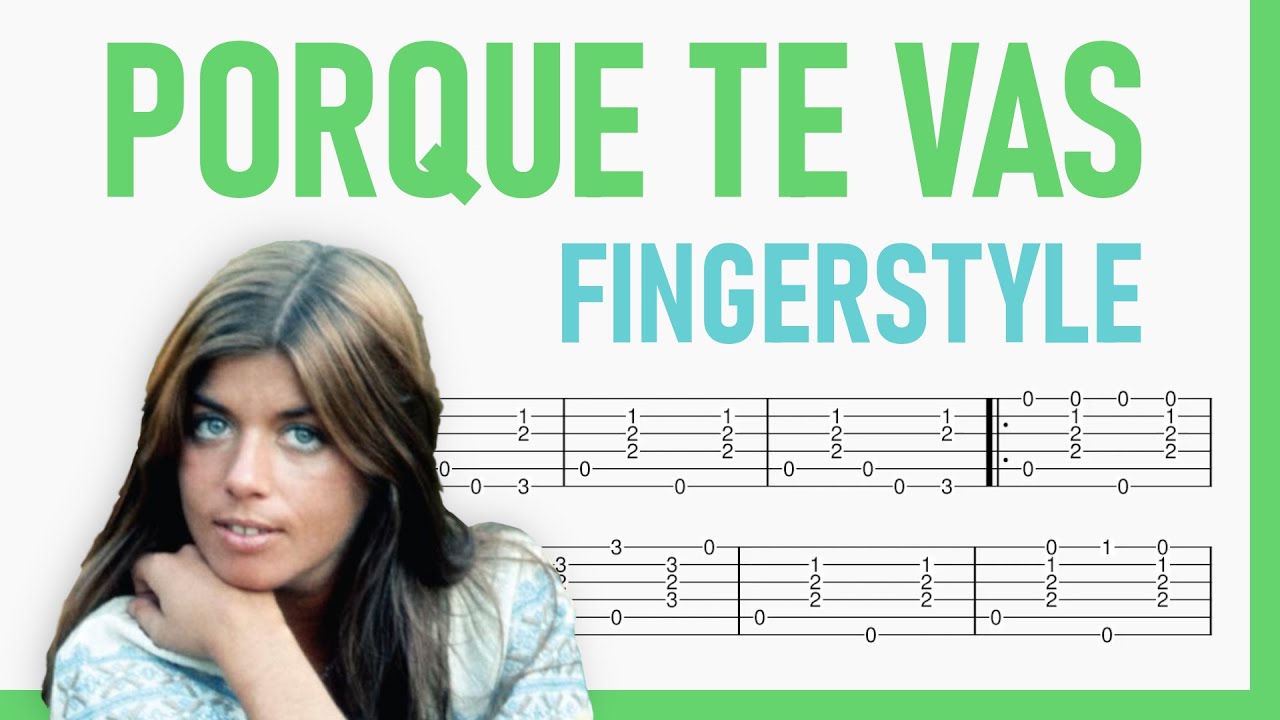 Porque te vas - Jeanette | TAB Fingerstyle for Guitar Porque te vas - Jeanette | TAB Fingerstyle for Guitar