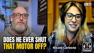 Does He Ever Shut That Motor Off? | Nicole Carbone (S9E17)