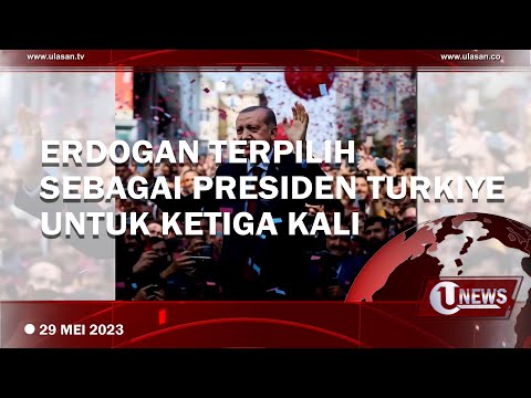 ERDOGAN KEMBALI TERPILIH SEBAGAI PRESIDEN TURKIYE HINGGA 2028 | U-NEWS