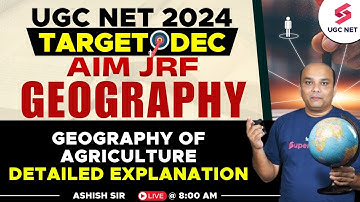 UGC NET Dec 2024 Geography Preparation | Geography of Agriculture Important Questions | Ashish Sir