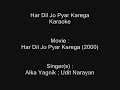 Har Dil Jo Pyar Karega - Karaoke - Har Dil Jo Pyar Karega (2000) - Alka Yagnik ; Udit Narayan