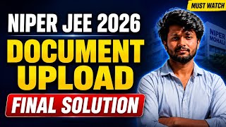 NIPER JEE 2026 Document Upload Final Solution | All Doubts Cleared ✅