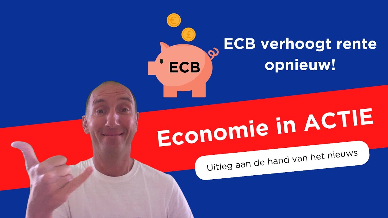Economie in ACTIE (theorie uitgelegd aan de hand van nieuws) #2 | Renteverhoging ECB