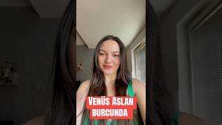 Venüs Aslan burcunda! Cesur, tutkulu, gösterişli aşkların zamanı✨
