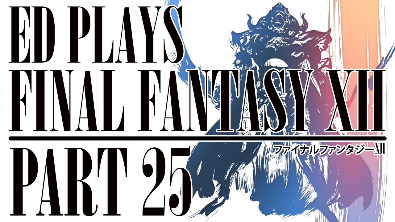 Sochen Cave Palace into Arcades | Ed Plays Final Fantasy XII