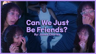 REACTING TO THE NEW 'Can We Just Be Friends' MUSIC VIDEO By: James Charles