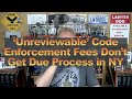‘Unreviewable’ Code Enforcement Fees Don’t Get Due Process in NY