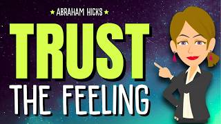 Information Trust the Feeling, Even If It Makes No Sense ✨Abraham Hicks 2026 News