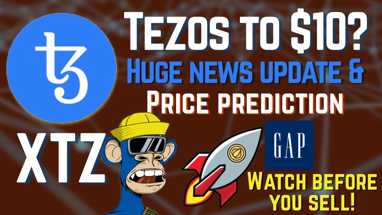 TEZOS HUGE NEWS UPDATE & PRICE PREDICTIONS - CAN XTZ HIT $10? - PARTNERSHIP WITH GAP TO HOST NFTS