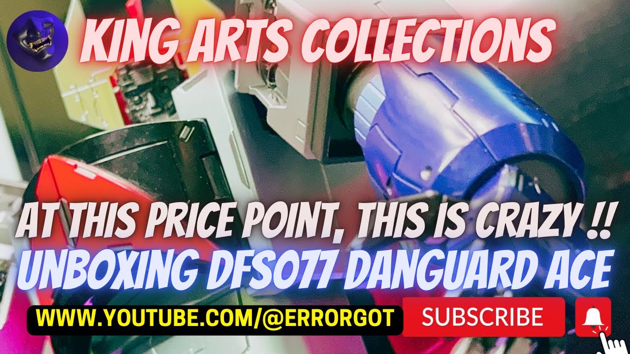 King Arts DF077 Danguard Ace Review with ErrorGOT 