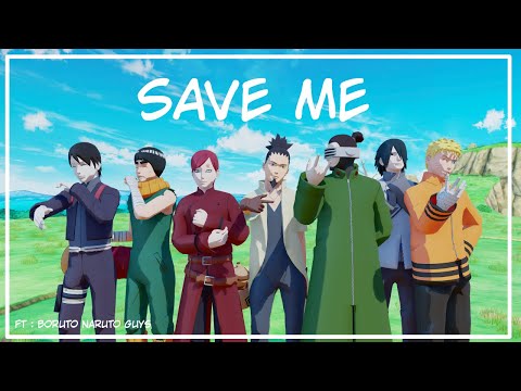 【MMD】Save Me ft. Boruto Naruto Guys