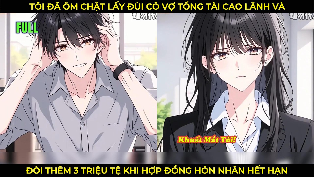 Tôi Đã Ôm Chặt Lấy Đùi Cô Vợ Tổng Tài Và Đòi Thêm 3 Triệu Tệ Khi Hợp Đồng Hôn Nhân Hết Hạn