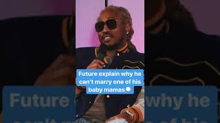 Future explains why he can't marry one of his baby mamas 🤔 Net Worth