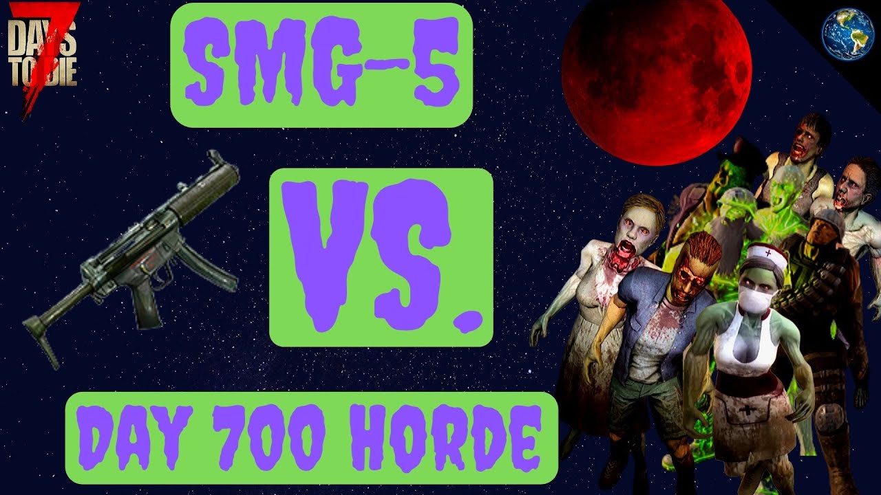 SMG VS Day 700 Horde 7 Days to Die [Alpha 18] - YouTube