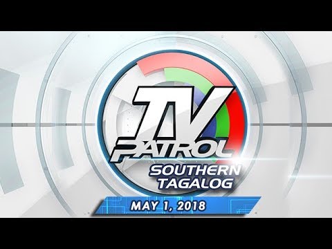 tv-patrol-southern-tagalog---may-1,-2018