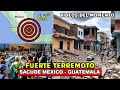 Urgente fuerte terremoto de magnitud 67 golpea mexico y guatemala chocan las placas no tsunami