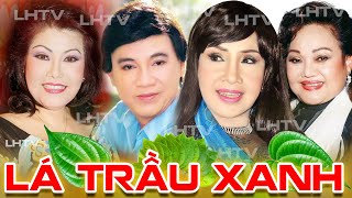 Lá Trầu Xanh -Lệ Thủy, Thanh Sang, Phượng Liên, Ngọc Giàu