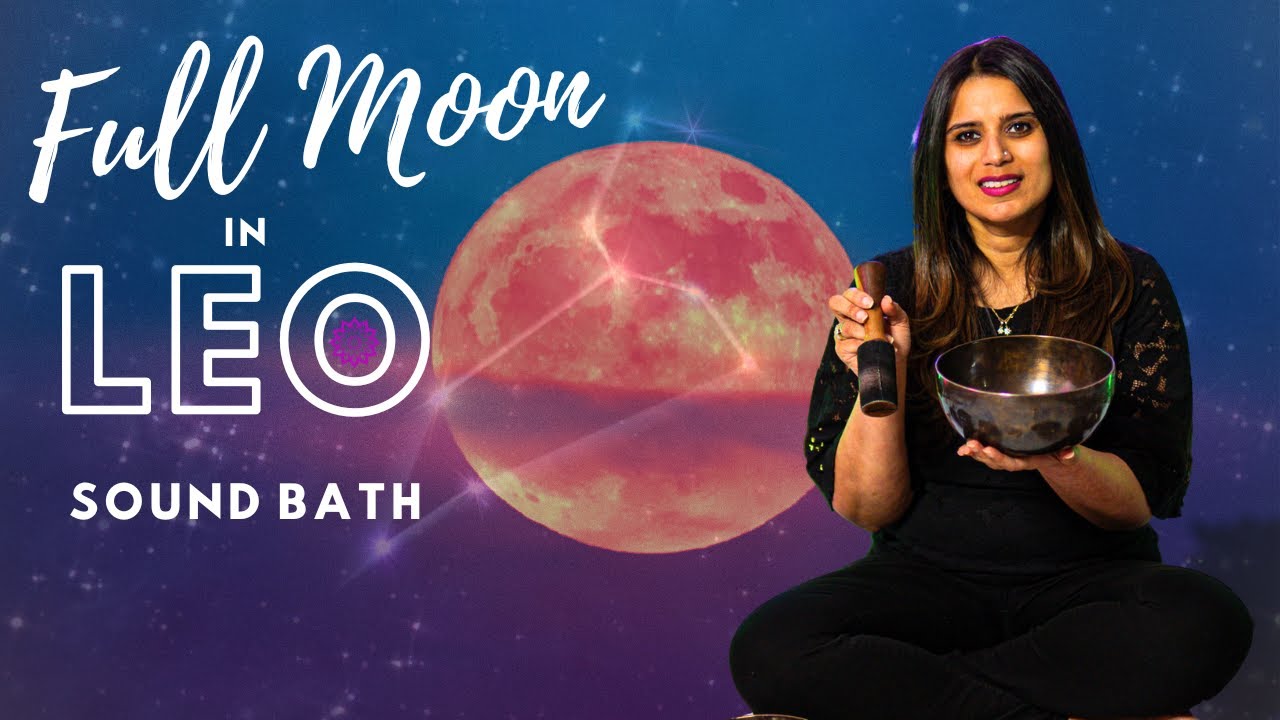 🌕 Full Moon in Leo Sound Bath | Ignite Confidence & Inner Strength 🎶 ...