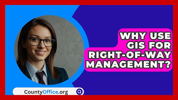 Why Use GIS For Right-of-way Management? - CountyOffice.org