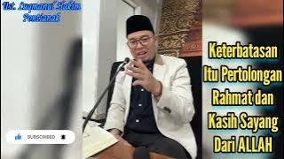 Download lagu Keterbatasan itu Pertolongan, Rahmat dan Kasih sayang Allah || Ust. Luqmanul Hakim Pontianak