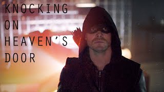 Oliver Queen | K N O C K I N G. O N. H E A V E N' S. D O O R.