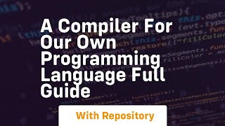Famous a compiler for our own programming language full guide Wealth