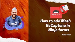 How to add Math ReCaptcha in ninja forms to Protect Forms from Spam Attacks