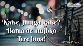 Kaise, Jiunga Kaise? Bataa De Mujhko Tere Bina Form By Imran Momin