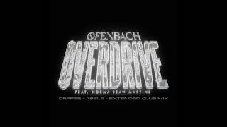 Ofenbach Ft Norma Jean Martine - Overdrive  (Orffee + Abele - Extended Club Mix)