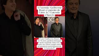 A Fazenda Guilherme Boury É Parente De Fábio Jr.? Entenda A Ligação