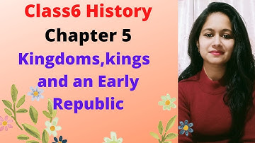 Class6th History chapter 5 Kingdoms,kings and an early Republic full explanation हिंदी में