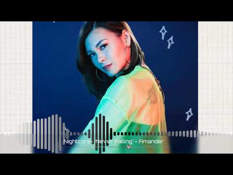 Nightcore//Never Falling //Amander